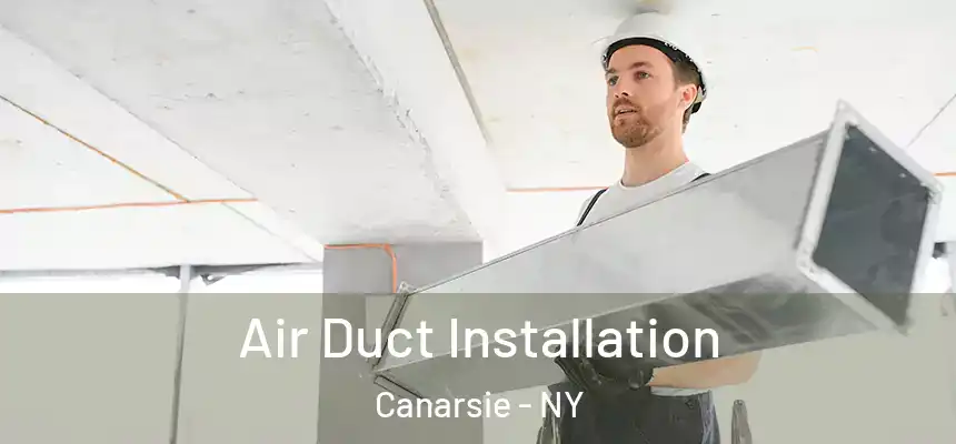 Air Duct Installation Canarsie - NY