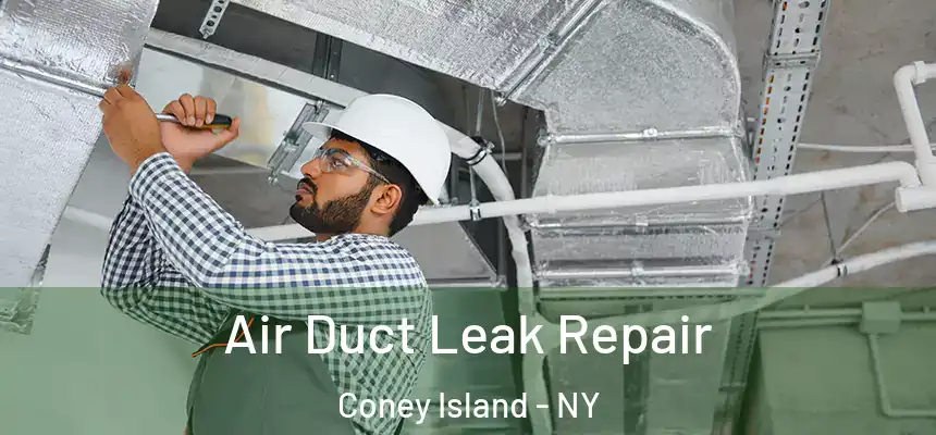 Air Duct Leak Repair Coney Island - NY