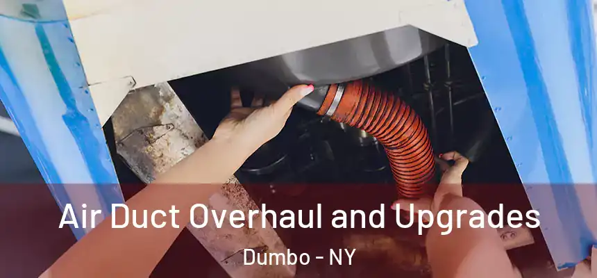Air Duct Overhaul and Upgrades Dumbo - NY