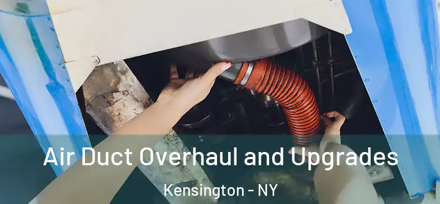  Air Duct Overhaul and Upgrades Kensington - NY