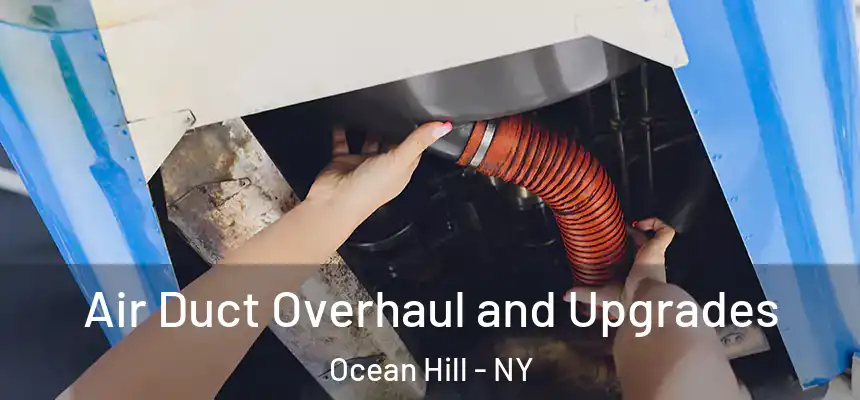 Air Duct Overhaul and Upgrades Ocean Hill - NY