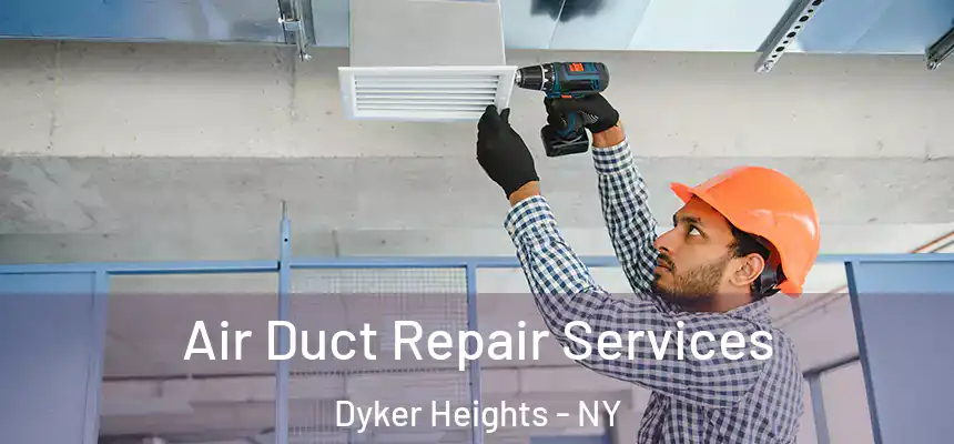 Air Duct Repair Services Dyker Heights - NY