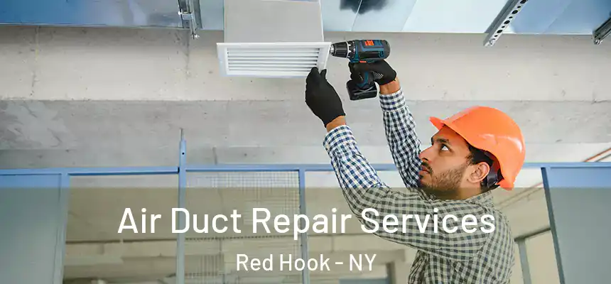 Air Duct Repair Services Red Hook - NY