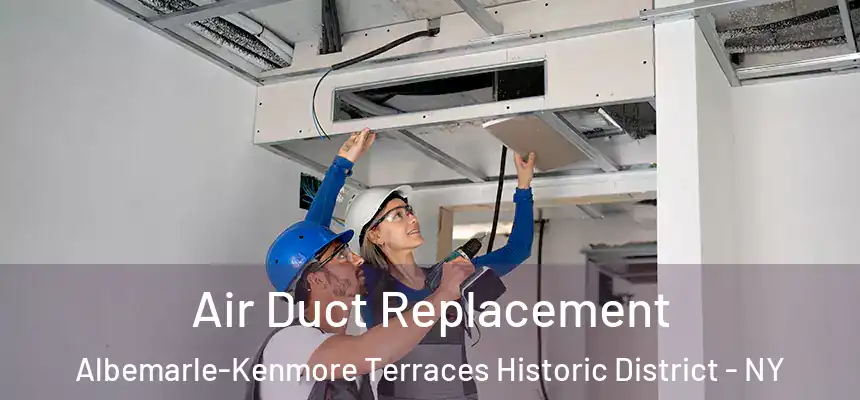 Air Duct Replacement Albemarle-Kenmore Terraces Historic District - NY