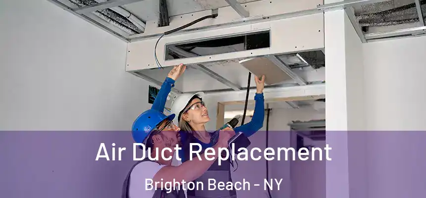  Air Duct Replacement Brighton Beach - NY