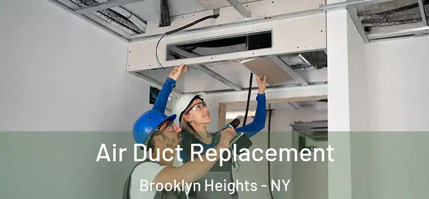 Air Duct Replacement Brooklyn Heights - NY