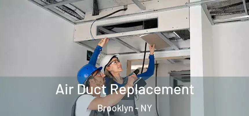 Air Duct Replacement Brooklyn - NY