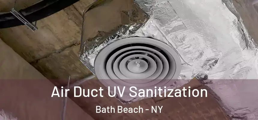 Air Duct UV Sanitization Bath Beach - NY