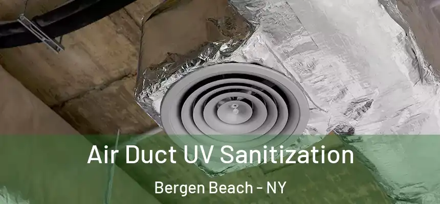 Air Duct UV Sanitization Bergen Beach - NY