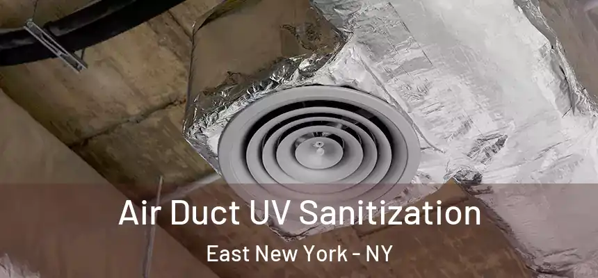 Air Duct UV Sanitization East New York - NY