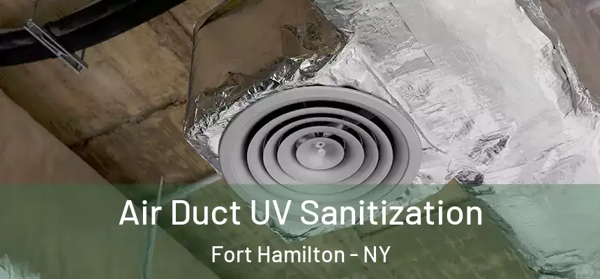  Air Duct UV Sanitization Fort Hamilton - NY