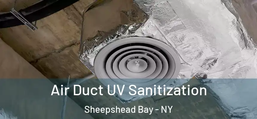 Air Duct UV Sanitization Sheepshead Bay - NY