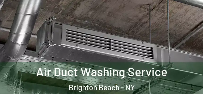 Air Duct Washing Service Brighton Beach - NY