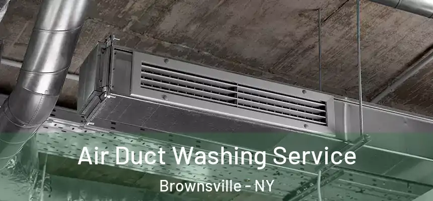Air Duct Washing Service Brownsville - NY