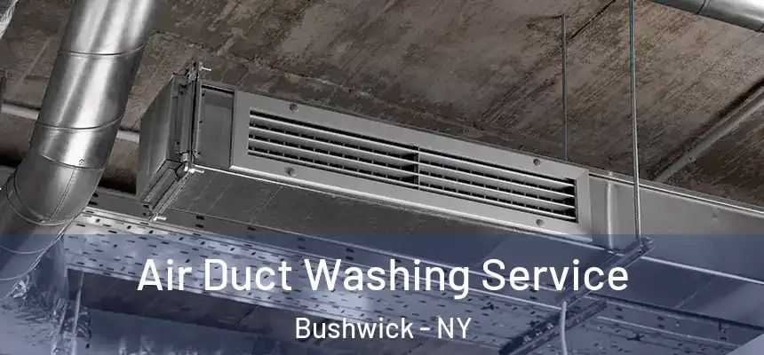 Air Duct Washing Service Bushwick - NY