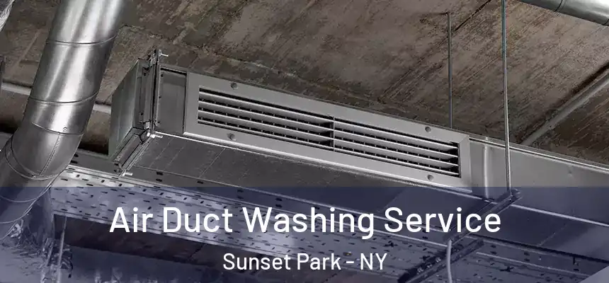 Air Duct Washing Service Sunset Park - NY