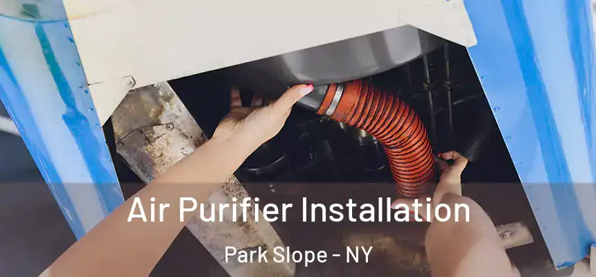 Air Purifier Installation Park Slope - NY