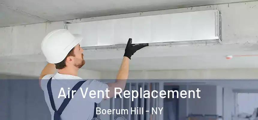 Air Vent Replacement Boerum Hill - NY