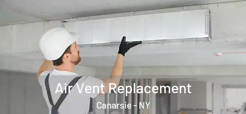 Air Vent Replacement Canarsie - NY
