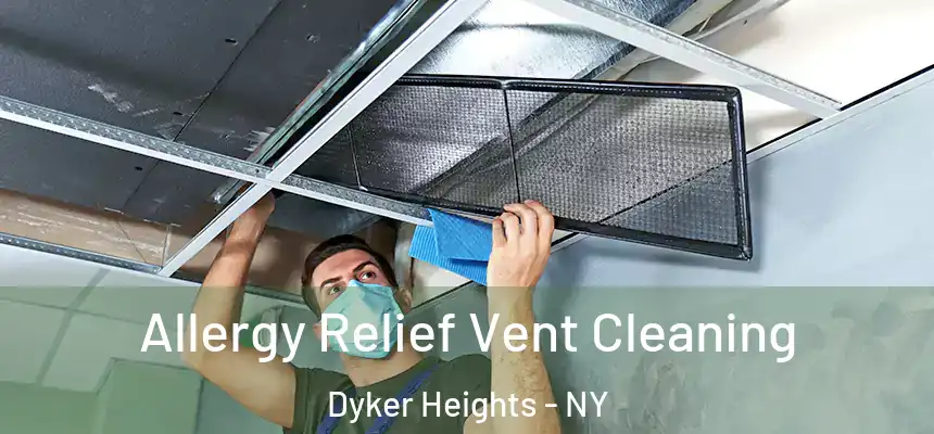Allergy Relief Vent Cleaning Dyker Heights - NY