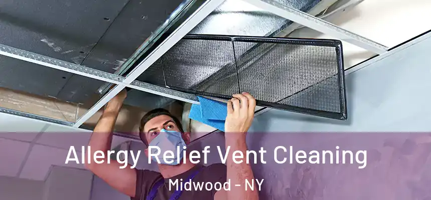 Allergy Relief Vent Cleaning Midwood - NY