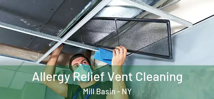 Allergy Relief Vent Cleaning Mill Basin - NY