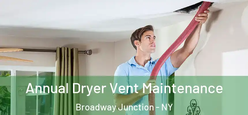 Annual Dryer Vent Maintenance Broadway Junction - NY