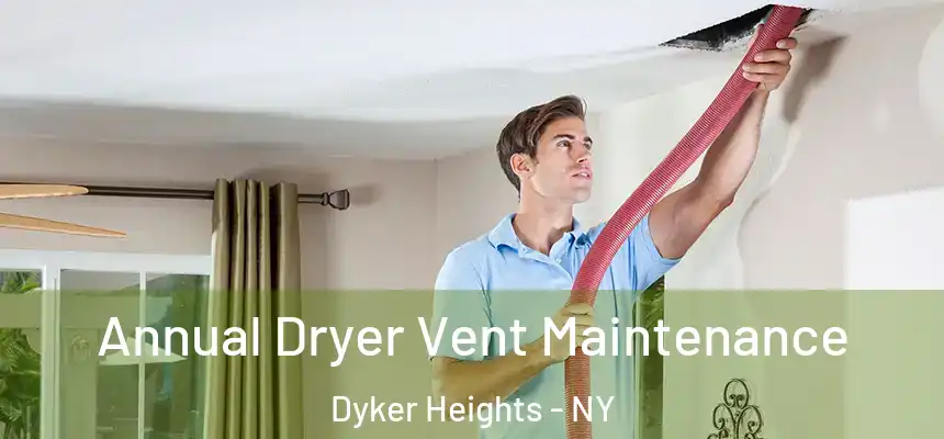 Annual Dryer Vent Maintenance Dyker Heights - NY