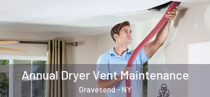 Annual Dryer Vent Maintenance Gravesend - NY