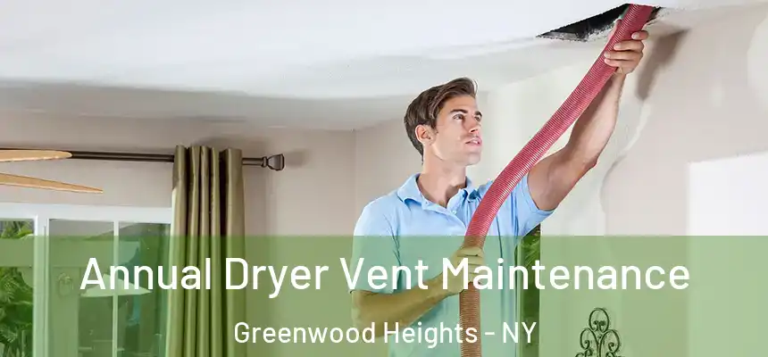Annual Dryer Vent Maintenance Greenwood Heights - NY