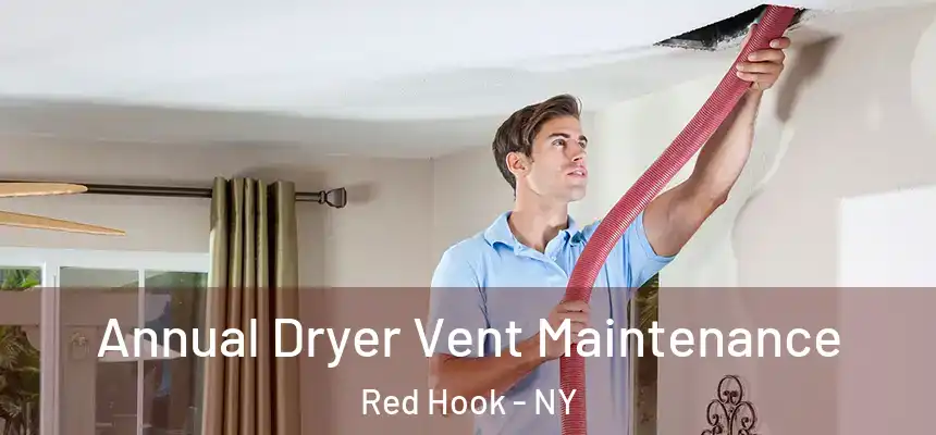 Annual Dryer Vent Maintenance Red Hook - NY