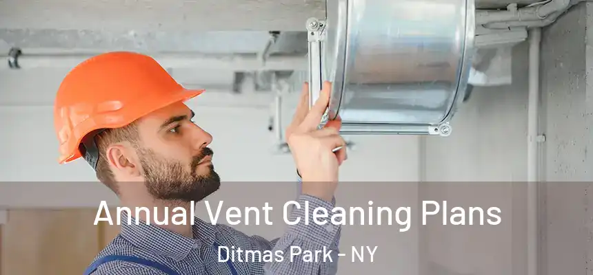  Annual Vent Cleaning Plans Ditmas Park - NY