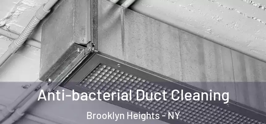 Anti-bacterial Duct Cleaning Brooklyn Heights - NY