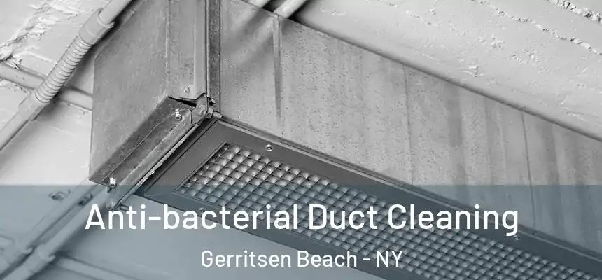 Anti-bacterial Duct Cleaning Gerritsen Beach - NY
