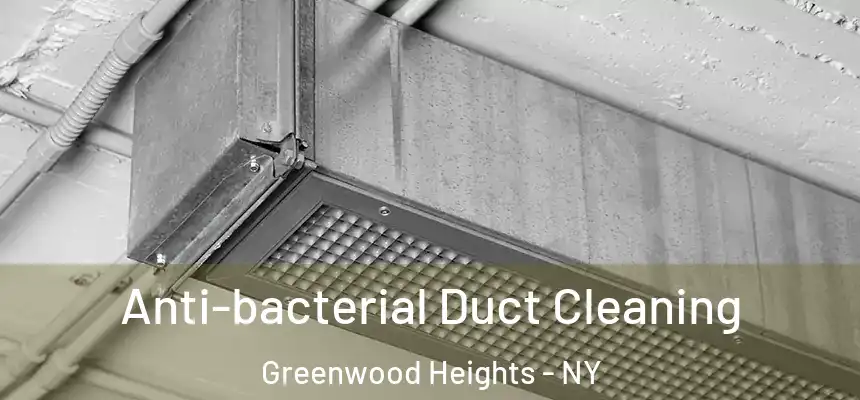  Anti-bacterial Duct Cleaning Greenwood Heights - NY