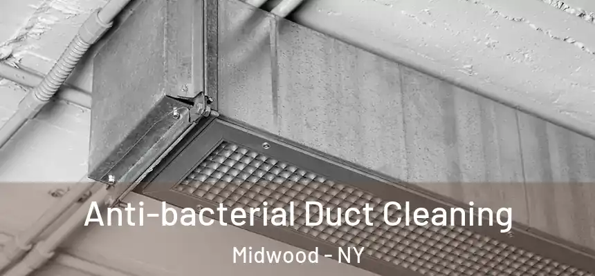 Anti-bacterial Duct Cleaning Midwood - NY