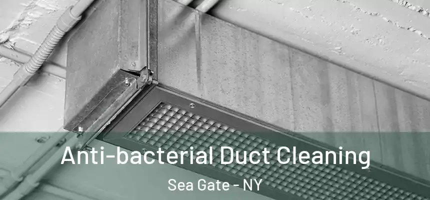 Anti-bacterial Duct Cleaning Sea Gate - NY