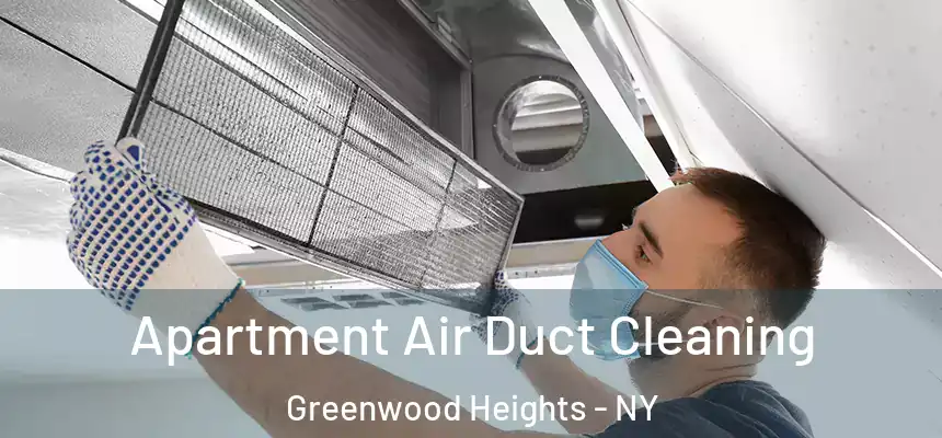 Apartment Air Duct Cleaning Greenwood Heights - NY