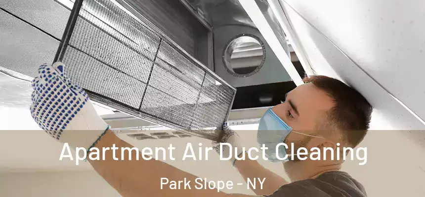 Apartment Air Duct Cleaning Park Slope - NY