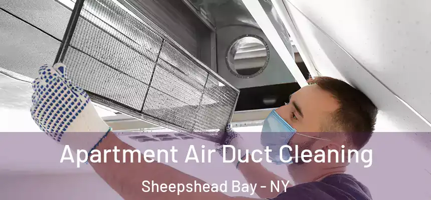 Apartment Air Duct Cleaning Sheepshead Bay - NY