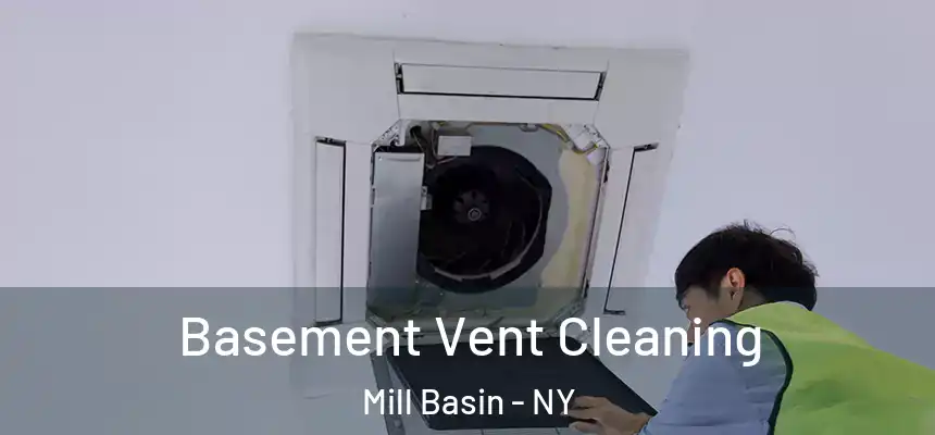 Basement Vent Cleaning Mill Basin - NY