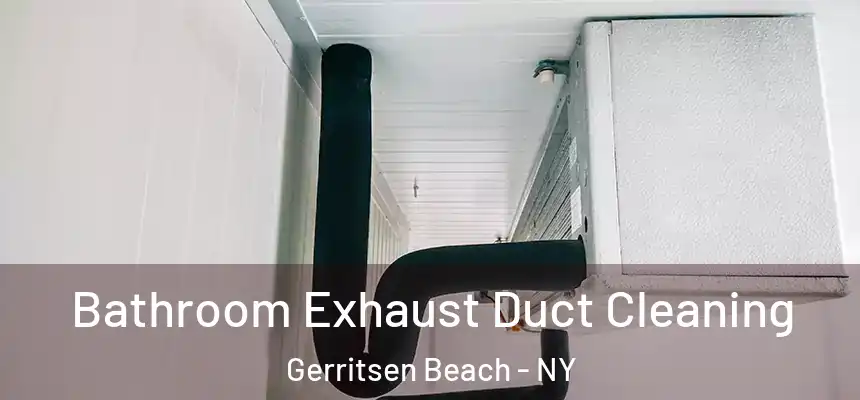 Bathroom Exhaust Duct Cleaning Gerritsen Beach - NY
