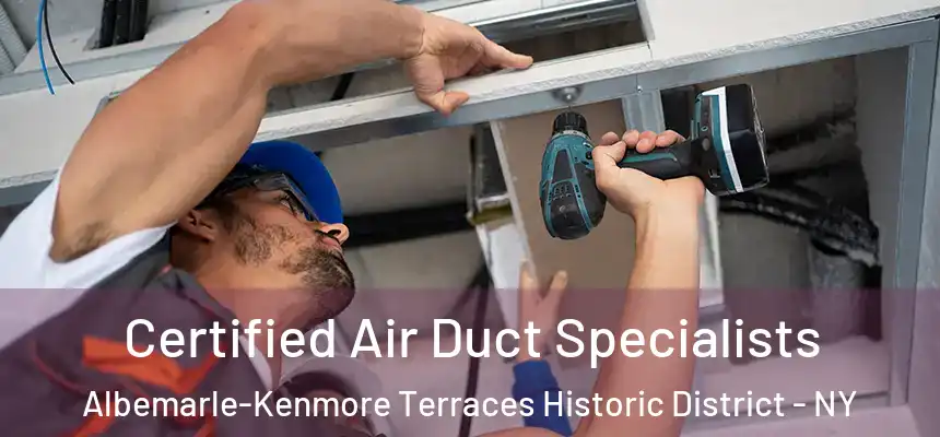 Certified Air Duct Specialists Albemarle-Kenmore Terraces Historic District - NY