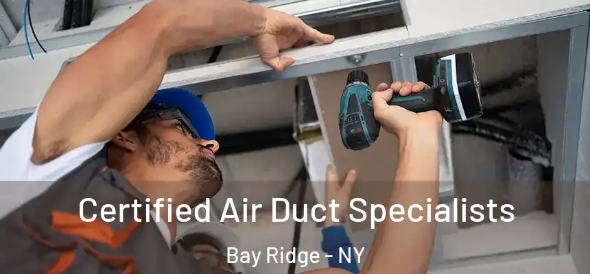Certified Air Duct Specialists Bay Ridge - NY