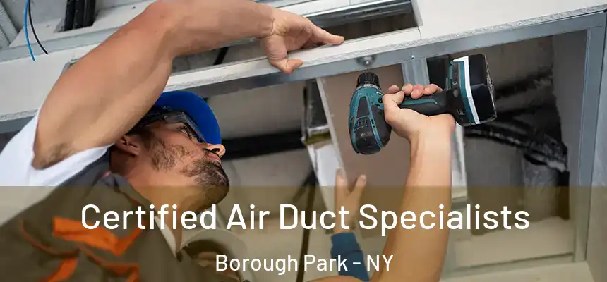  Certified Air Duct Specialists Borough Park - NY