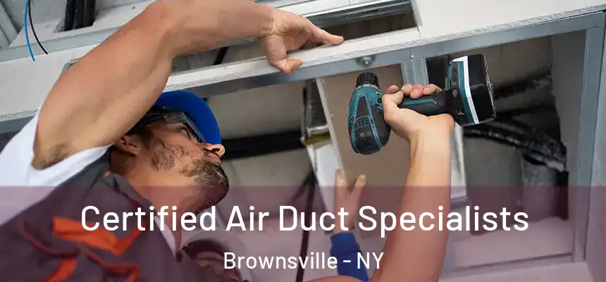  Certified Air Duct Specialists Brownsville - NY