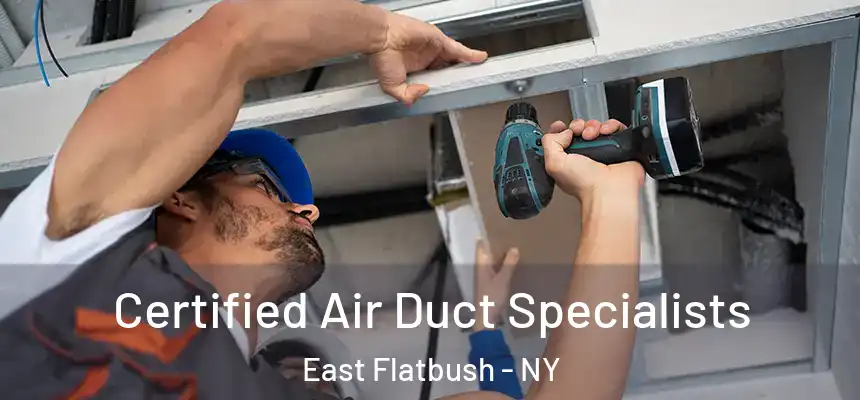 Certified Air Duct Specialists East Flatbush - NY