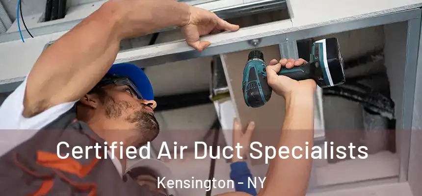 Certified Air Duct Specialists Kensington - NY