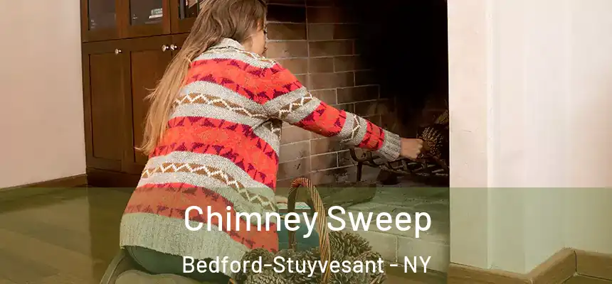 Chimney Sweep Bedford-Stuyvesant - NY