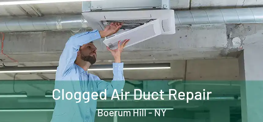 Clogged Air Duct Repair Boerum Hill - NY